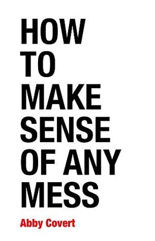 A book review of How to Make Sense of Any Mess by Josh Wayne